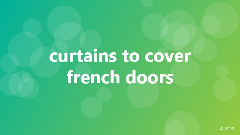 curtains to cover french doors