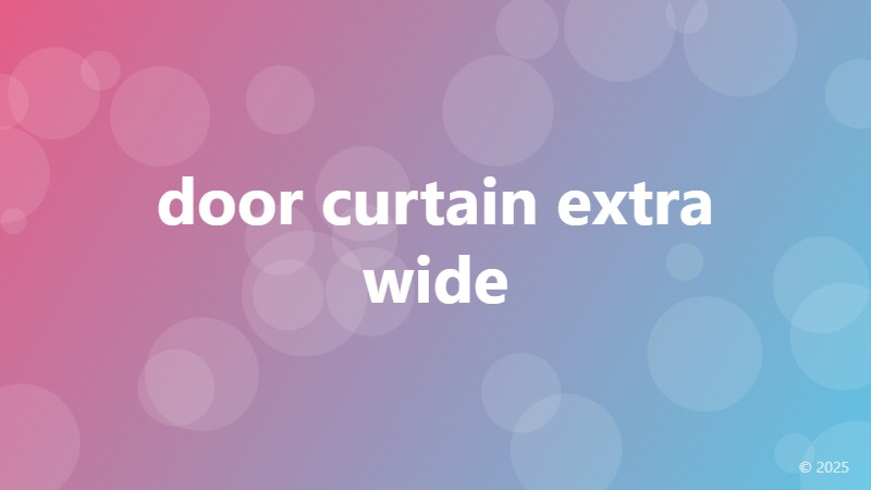 door curtain extra wide