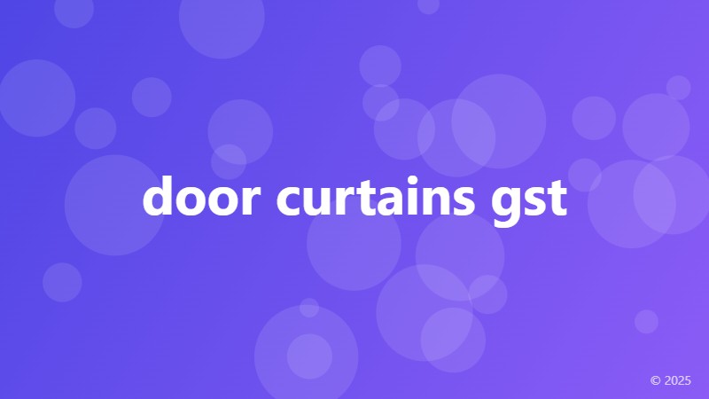 door curtains gst