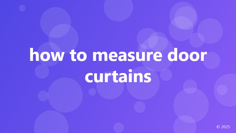 how to measure door curtains