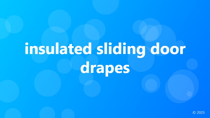 insulated sliding door drapes
