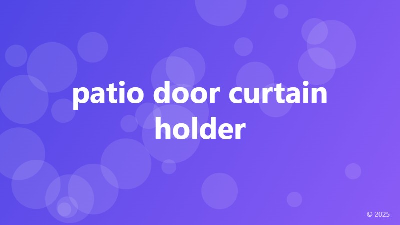 patio door curtain holder