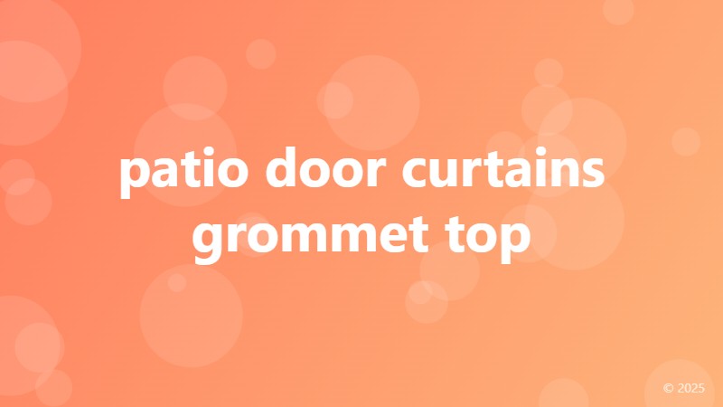 patio door curtains grommet top