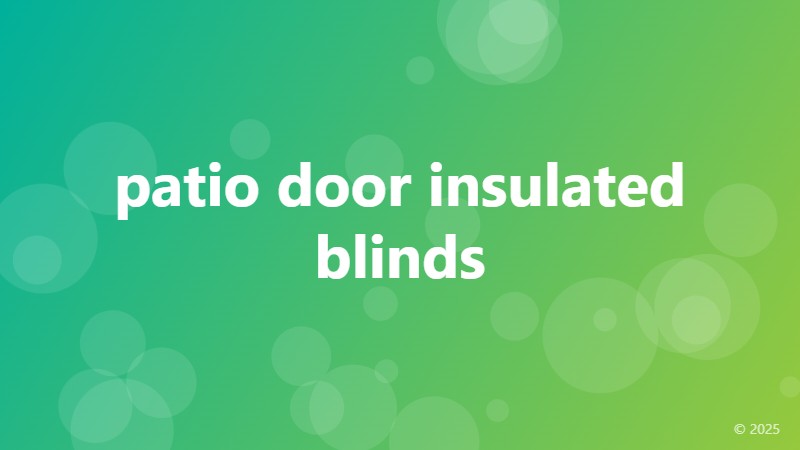 patio door insulated blinds