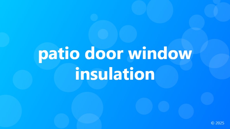 patio door window insulation