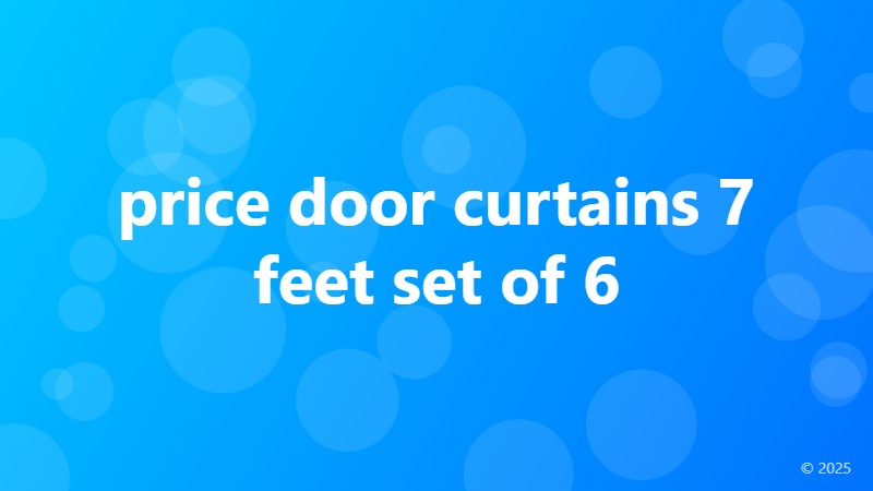 price door curtains 7 feet set of 6