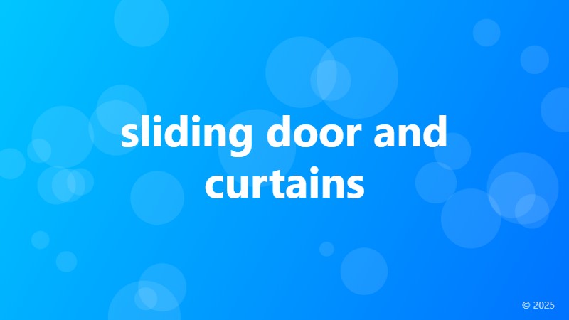 sliding door and curtains