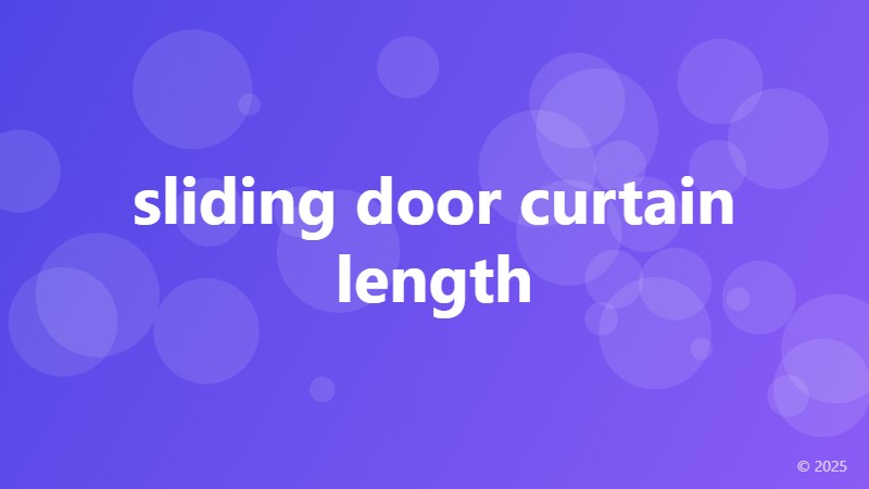 sliding door curtain length