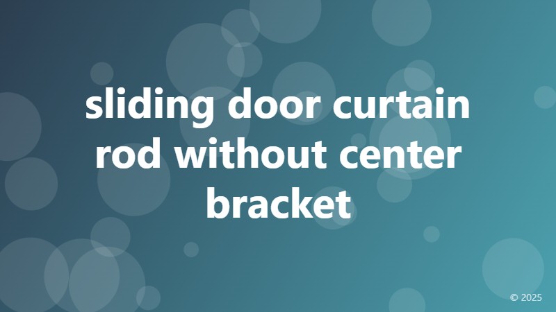 sliding door curtain rod without center bracket