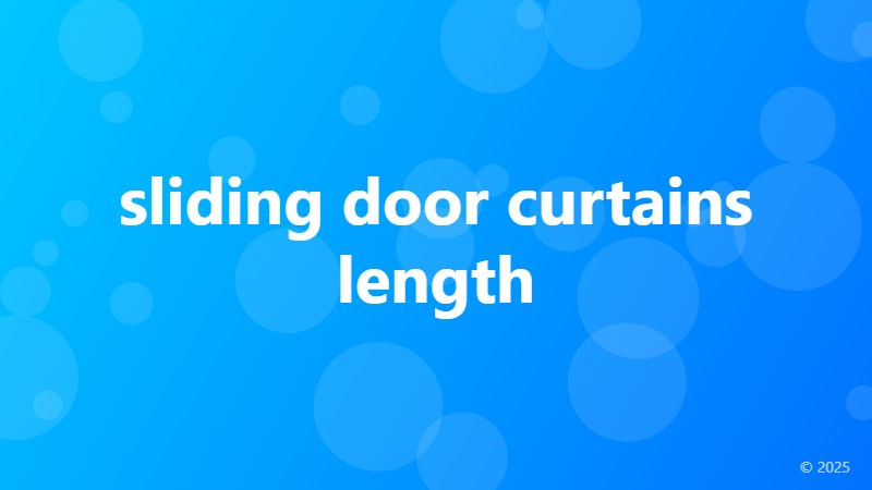 sliding door curtains length