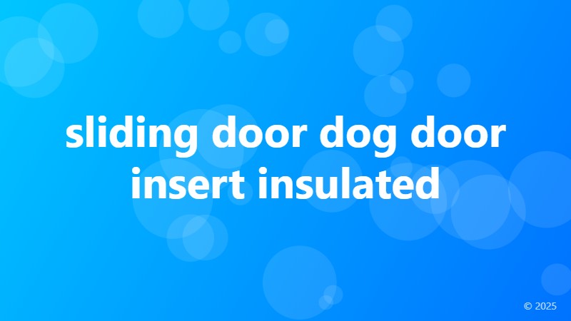 sliding door dog door insert insulated