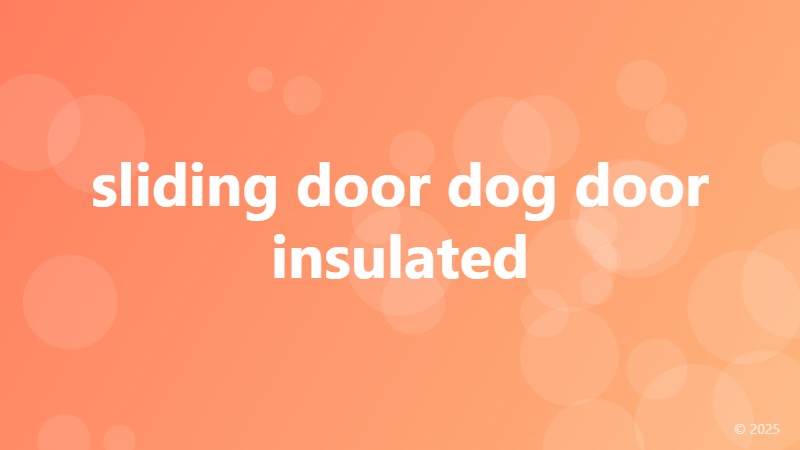 sliding door dog door insulated