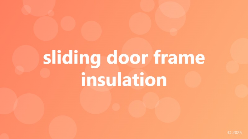 sliding door frame insulation