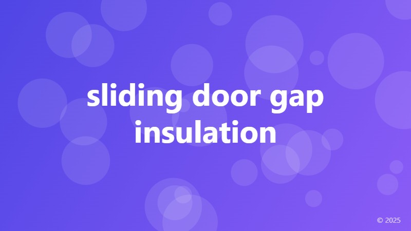 sliding door gap insulation