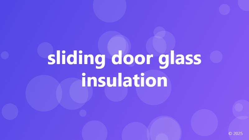 sliding door glass insulation