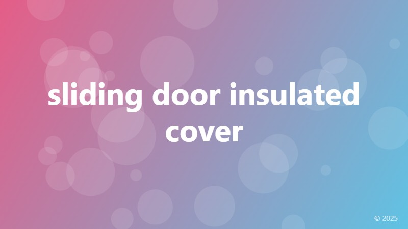 sliding door insulated cover