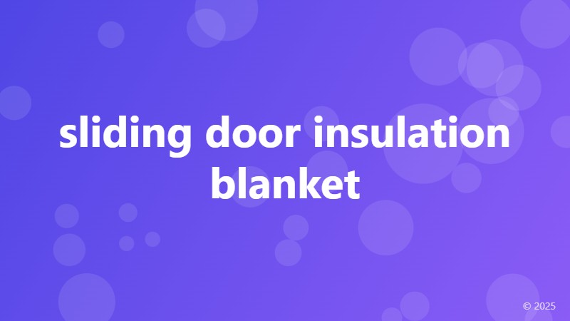 sliding door insulation blanket