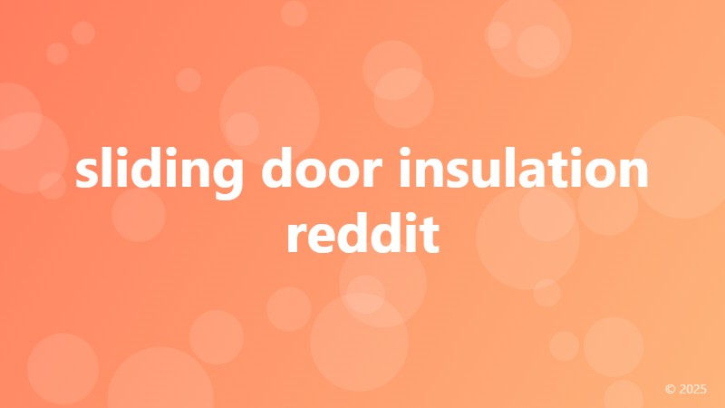sliding door insulation reddit