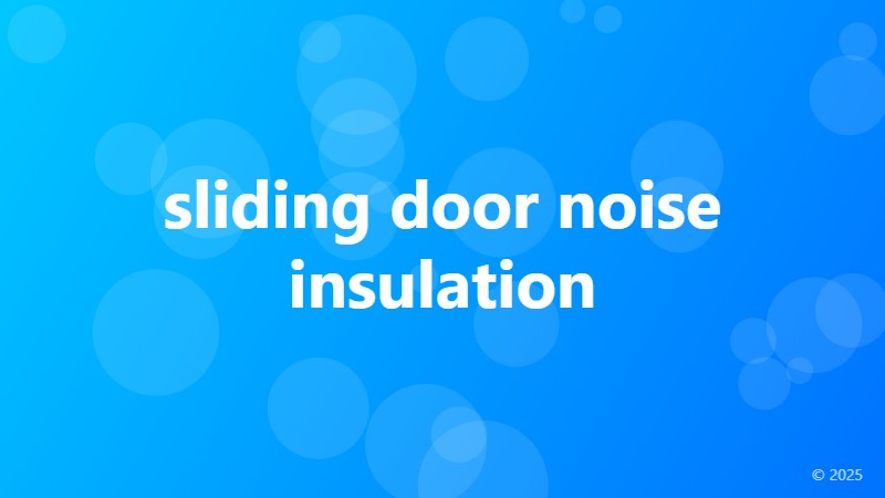 sliding door noise insulation