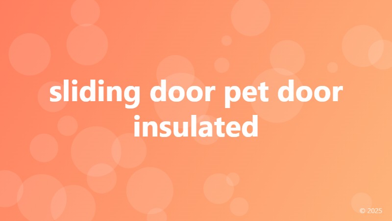 sliding door pet door insulated