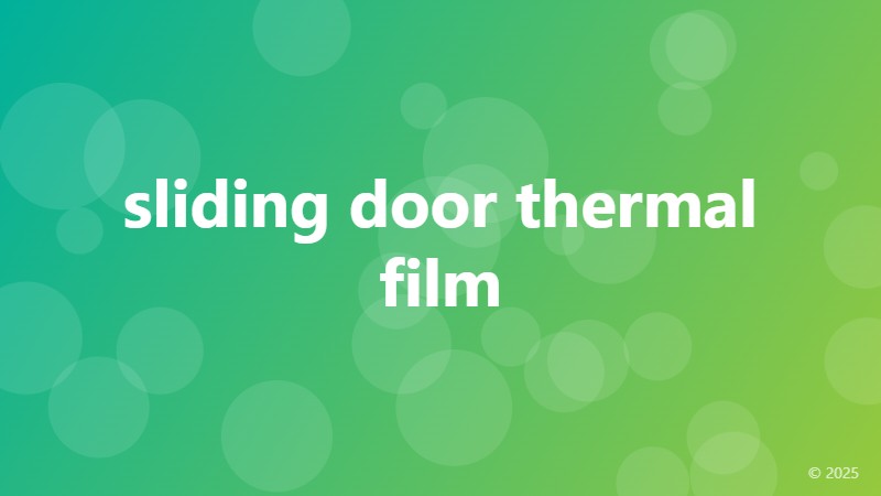 sliding door thermal film