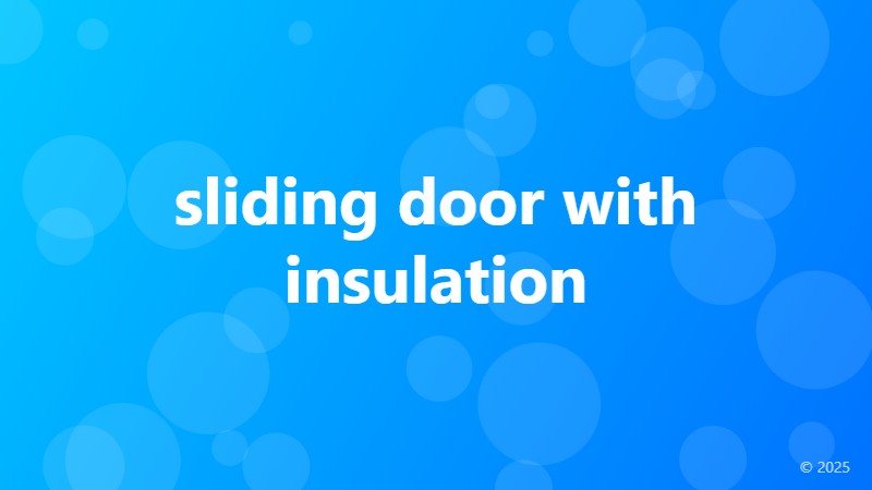 sliding door with insulation