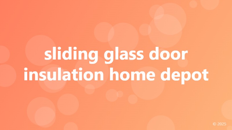 sliding glass door insulation home depot