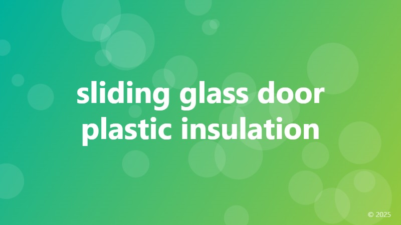 sliding glass door plastic insulation