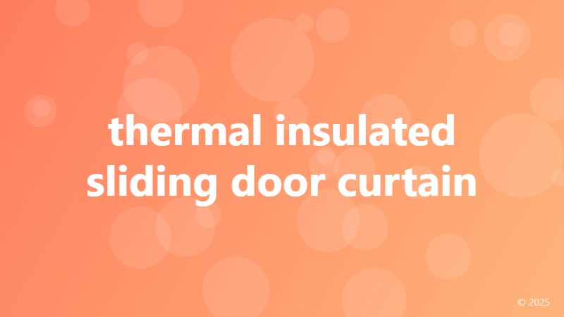 thermal insulated sliding door curtain